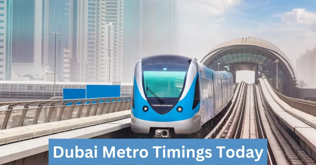 Dubai Metro Timings Today