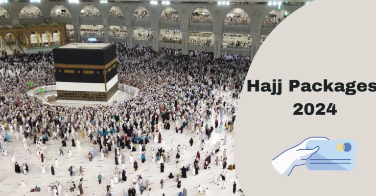 Hajj Packages 2024 From Pakistan