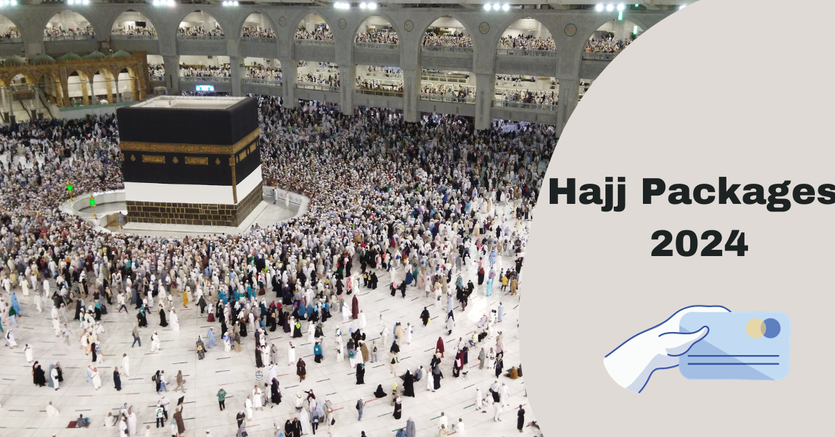 Hajj Packages 2024 From Pakistan Gateway To Makkah